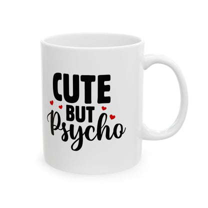 Ceramic Mug — Cute But Psycho Coffee Mug (11oz/15oz)