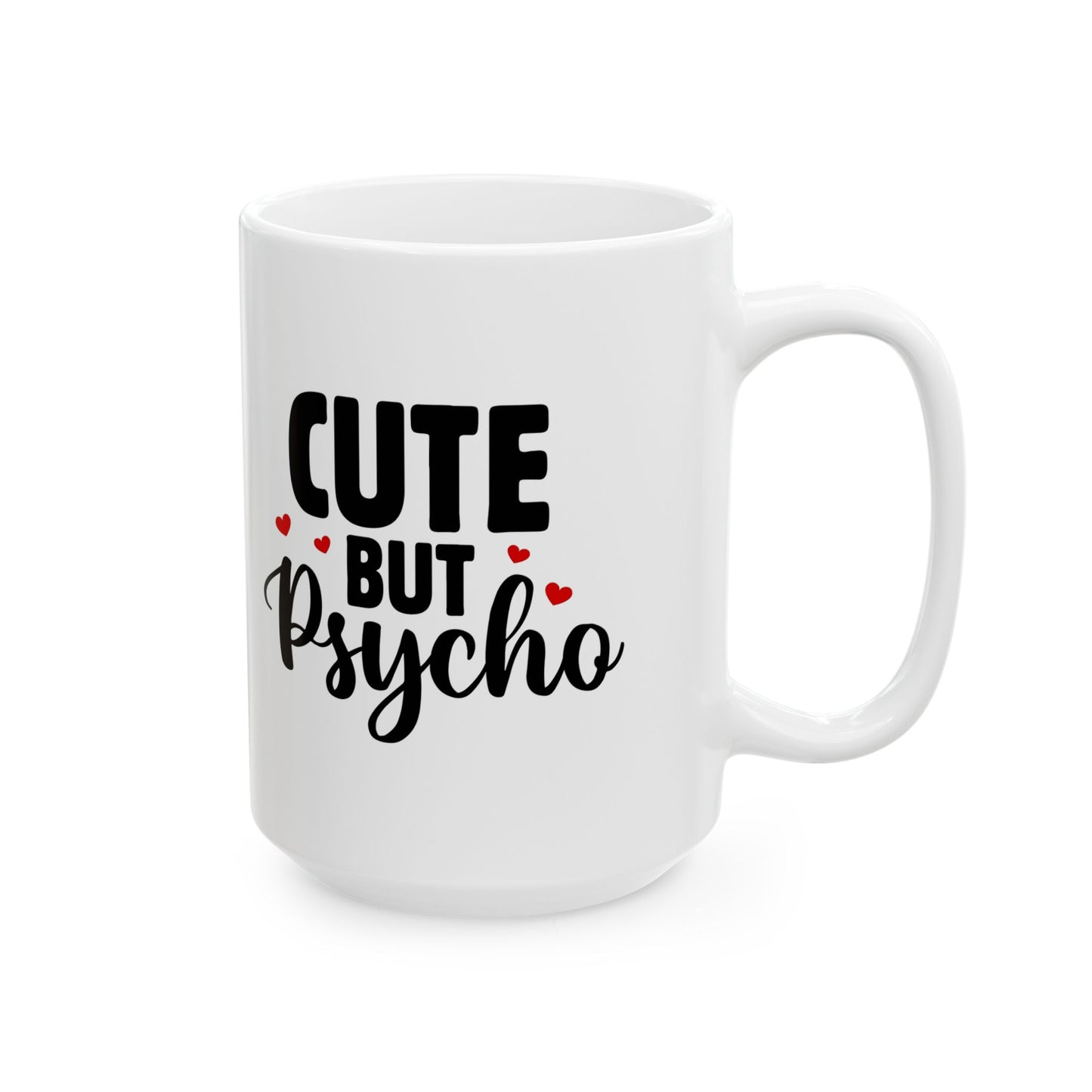 Ceramic Mug — Cute But Psycho Coffee Mug (11oz/15oz)