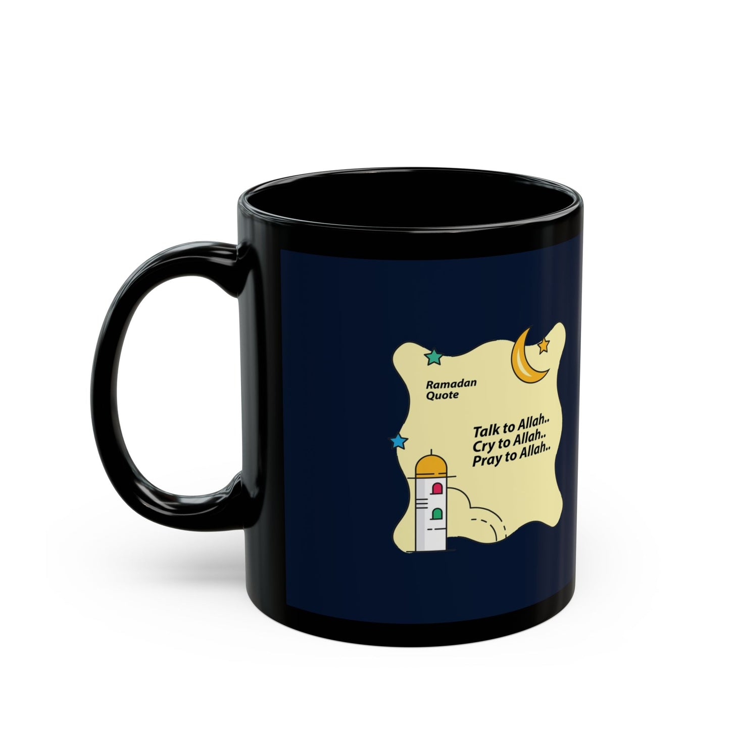 Islamic Reminder Black Mug — "Talk to Allah, Cry to Allah, Pray to Allah" (11oz/15oz)